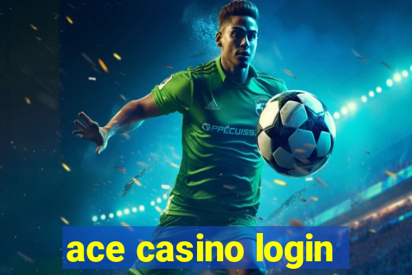 ace casino login